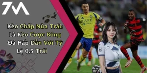 Kèo Chấp Nửa Trái: Là Kèo Cược Bóng Đá Hấp Dẫn Với Tỷ Lệ 0.5 Trái