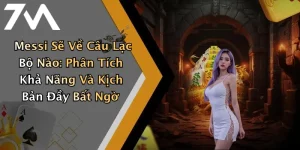 Messi Sẽ Về Câu Lạc Bộ Nào: Phân Tích Khả Năng Và Kịch Bản Đầy Bất Ngờ