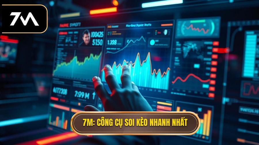 7M_ Công cụ soi kèo nhanh nhất