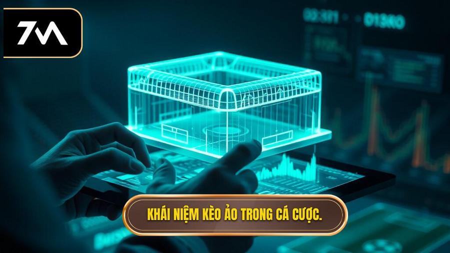 Khái niệm kèo ảo trong cá cược.