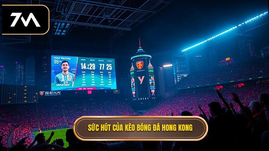 Tại sao kèo bóng đá Hong Kong lại thu hút người chơi?