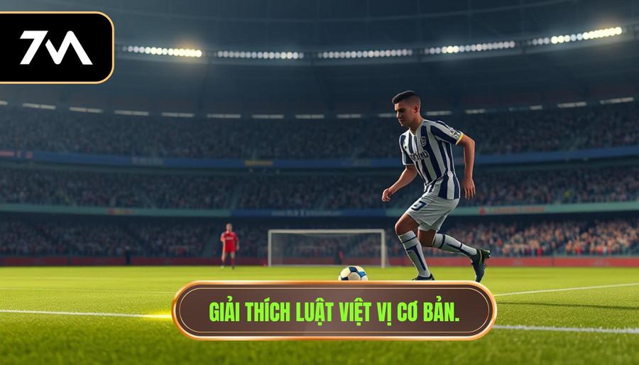 1. Giải thích luật việt vị cơ bản.