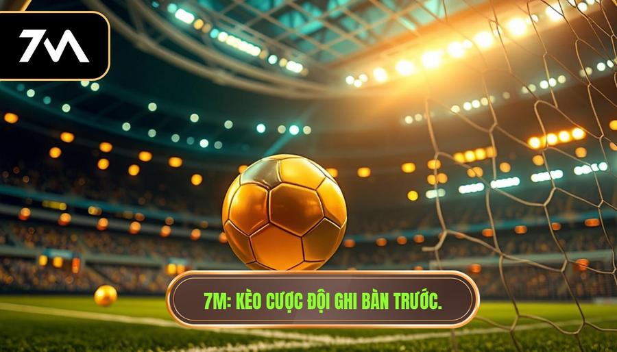 Cược đội ghi bàn trước