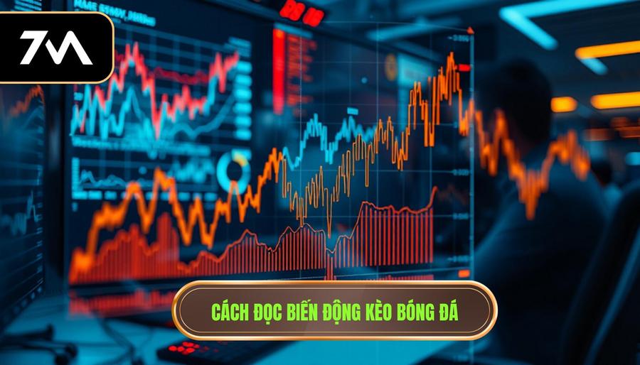 Nghệ Thuật Đọc Biến Động Kèo (Odds Movement)